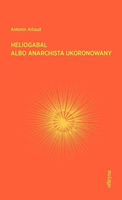 Heliogabal albo anarchista ukoronowany - ebook - Antonin Artaud