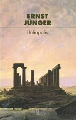 Heliopolis - Ernst Junger