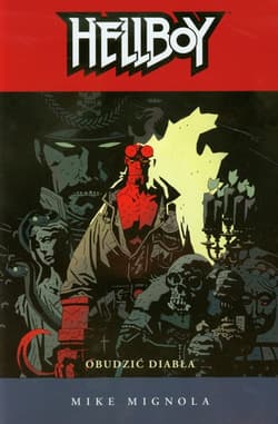 Hellboy Obudzić diabła - Mignola Mike