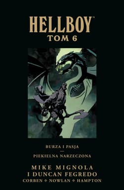 Hellboy Tom 6 Burza i pasja Piekielna narzeczona - Mignola Mike
