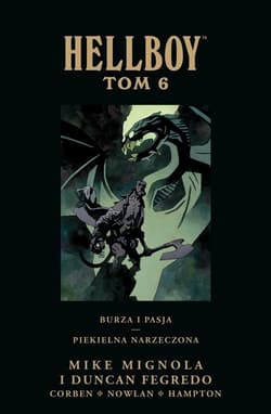 Hellboy Tom 6 Burza i pasja Piekielna narzeczona - Mignola Mike