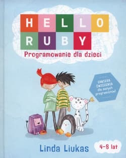 Hello Ruby Programowanie dla dzieci - Linda Liukas