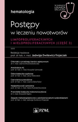 Hematologia. Postępy w leczeniu nowotworów... -  Dwilewicz-Trojaczek Jadwiga