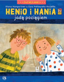 Henio i Hania jadą pociągiem - Diana Hangartner