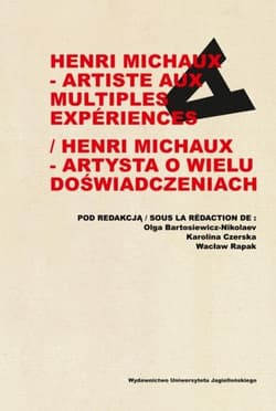 Henri Michaux Artiste aux multiples experiences / Henri Michaux Artysta o wielu doświadczeniach - Opracowanie Zbiorowe