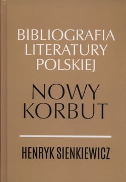 Henryk Sienkiewicz Nowy Nowy korbut Bibliografia literatury polskiej