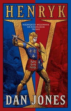 Henryk V. Największy wojownik na angielskim tronie - ebook - Dan Jones