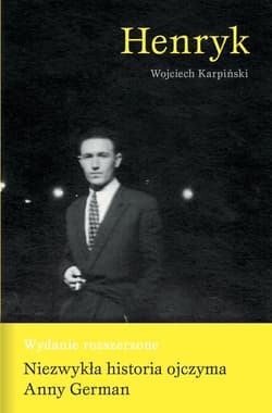Henryk Wydanie poszerzone - niezwykła historia ojczyma Anny German - Wojciech Karpiński