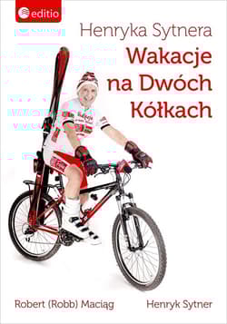 Henryka Sytnera Wakacje na Dwóch Kółkach - Maciąg Robert, Sytner Henryk