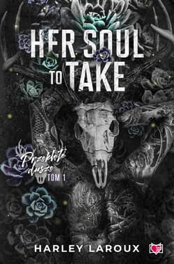 Her Soul to Take. Przeklęte dusze. Tom 1 - ebook - Harley Laroux