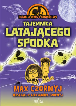 Heraklia Płaro i Arnold Lupę. Tajemnica latającego spodka - Max Czornyj
