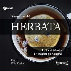 Herbata. Krótka historia orientalnego naparu CD - Renata Pawlak