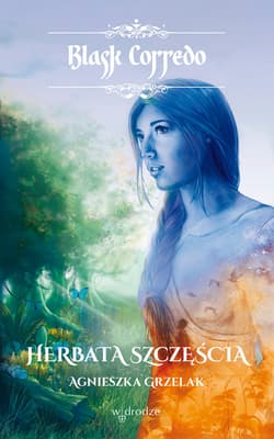 Herbata szczęścia, t. I - ebook - Agnieszka Grzelak