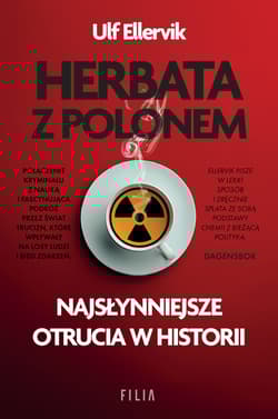 Herbata z polonem. Najsłynniejsze otrucia w historii - Ulf Ellervik