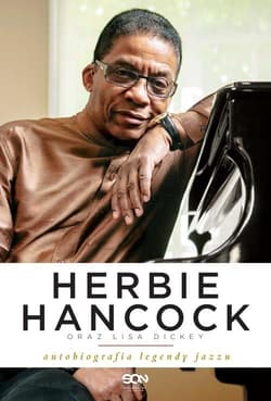 Herbie Hancock oraz Lisa Dickey. Autobiografia legendy jazzu - Hancock Herbie, Dickey Lisa