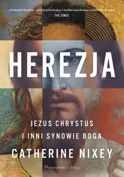 Herezja. Jezus Chrystus i inni synowie Boga - ebook - Catherine Nixey
