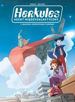 Herkules agent międzygalaktyczny Małgosia, dziewczynka z lodówki Tom 1 - Vincent Zabus