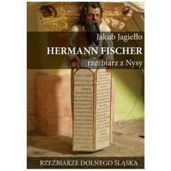 Hermann Fischer Rzeźbiarz z Nysy - Jagiełło Jakub