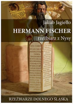 Hermann Fischer Rzeźbiarz z Nysy - Jagiełło Jakub
