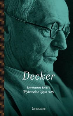Hermann Hesse Wędrowiec i jego cień - Gunnar Decker