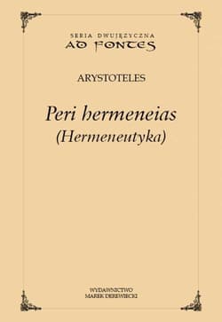 Hermeneutyka Peri hermeneias wersja polsko-angielska - Arystoteles