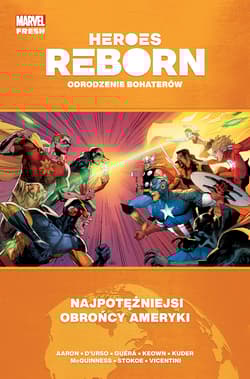 Heroes Reborn. Odrodzenie bohaterów. Najpotężniejsi obrońcy Ameryki. Marvel Fresh - Jason Aaron