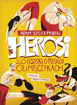 Galeria - zdjęcie nr. 1 - Herosi. 20 historii o polskich olimpijczykach