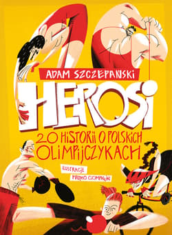 Herosi. 20 historii o polskich olimpijczykach - ebook - Adam  Szczepański