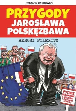 Herosi Polexitu. Przygody Jarosława Polskęzbawa. Tom 3 - Dąbrowski Ryszard