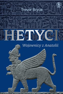 Hetyci. Wojownicy z Anatolii - Bryce Trevor
