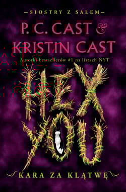 Hex You Kara za klątwę Siostry z Salem Tom 3 - P.C. Cast, Kristin Cast