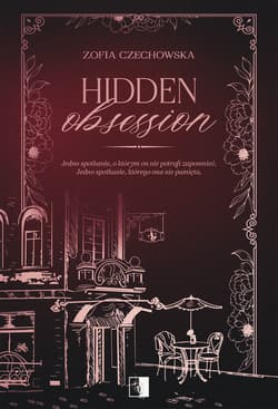 Hidden Obsession. Tom 1 - Czechowska Zofia