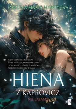 Hiena z Kaprovicz T.3 Nie latamy jeszcze - Mantycka  Ewelina Maria