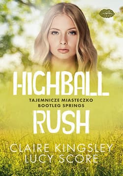 Highball Rush. Tajemnicze miasteczko Bootleg Springs - ebook - Lucy Score