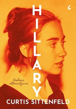 Hillary Historia alternatywna - Curtis Sittenfeld