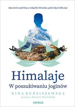 Himalaje. W poszukiwaniu joginów - audiobook - Nina Budziszewska