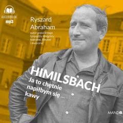 Himilsbach. Ja to chętnie napiłbym się kawy - Ryszard Abraham, Krzysztof Bochenek