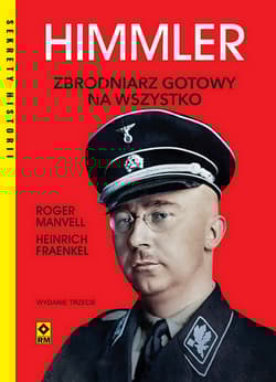 Himmler. Zbrodniarz gotowy na wszystko wyd. 2025 - Fraenkel Heinrich, Manvell Roger