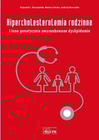 Hipercholesterolemia rodzinna i inne genetycznie uwarunkowane dyslipidemie - Gierba Mariusz
