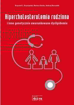Hipercholesterolemia rodzinna i inne genetycznie uwarunkowane dyslipidemie - Gierba Mariusz