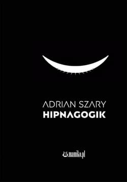 Hipnagogik - Adrian Szary