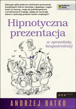 Hipnotyczna prezentacja w sprzedaży bezpośredniej - ebook - Andrzej Batko