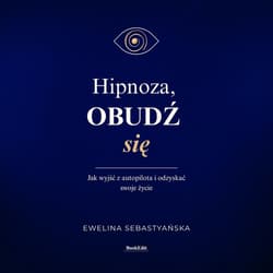 Hipnoza. Obudź się - Ewelina Sebastyańska