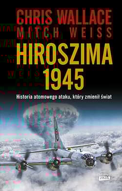 Hiroszima 1945 - Chris Wallace, Mitch Weiss
