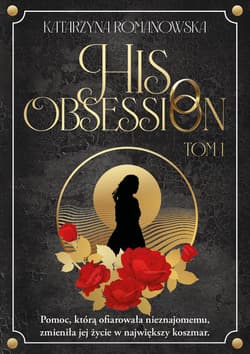 Galeria - zdjęcie nr. 3 - His Obsession. Tom 1 (Ilustrowane brzegi)
