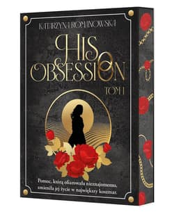 His Obsession. Tom 1 (Ilustrowane brzegi) - Katarzyna Romanowska