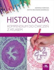 Histologia. Kompendium do ćwiczeń z atlasem - Edyta Reichman-Warmusz, Jadwiga Rokicka