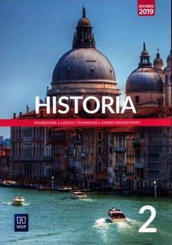 Historia 2 Podręcznik Zakres rozszerzony Szkoła ponadpodstawowa. Liceum i technikum - Choińska-Mika Jolanta, Szlanta Piotr, Katarzyna Zielińska