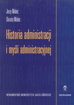 Historia administracji i myśli administracyjnej - Malec Jerzy, Malec Dorota