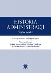 Historia administracji. Wybór źródeł - red. Robert Jastrzębski
